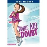 Double-Axel Doubt, Jake Maddox