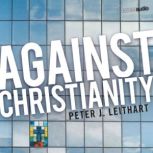 Against Christianity, Peter Leithart