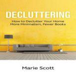 Decluttering How to Declutter Your Home More Minimalism, Fewer Books