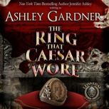 The Ring that Caesar Wore, Ashley Gardner