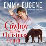 A Cowboy and his Christmas Crush A Johnson Brothers Novel, Emmy Eugene