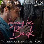 Having His Back a Sweet Marriage of Convenience series, Shanae Johnson