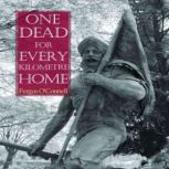 One Dead For Every Kilometer Home, Fergus O'Connell