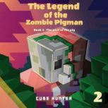 The Legend of the Zombie Pigman Book 2 The Past Of The Pig, Cube Hunter