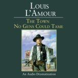 The Town No Guns Could Tame, Louis L'Amour
