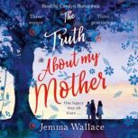 The Truth About My Mother, Jemma Wallace