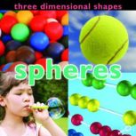 Three Dimensional Shapes: Spheres, Luana K. Mitten