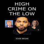 High Crime on the Low, John Brian