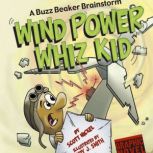 Wind Power Whiz Kid A Buzz Beaker Brainstorm, Scott Nickel