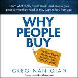 Why People Buy The Real Reason Features and Benefits Selling DOESN'T WORK, Greg Nanigian