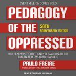 Pedagogy of the Oppressed 50th Anniversary Edition, Paulo Freire