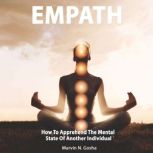 Empath How to apprehend the mental state of another individual, Marvin N. Gosha