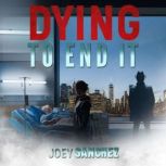 Dying To End It, Joey Sanchez