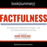 Factfulness by Hans Rosling - Book Summary Ten Reasons Why Were Wrong About the World & Why Things are Better Than We Think, FlashBooks