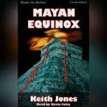 Mayan Equinox, Keith Jones