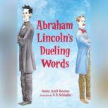 Abraham Lincoln's Dueling Words, Donna Janell Bowman