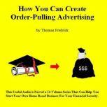 02. How To Create Order-Pulling Advertising, Thomas Fredrick