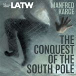 The Conquest of the South Pole, Manfred Karge