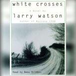 White Crosses, Larry Watson