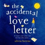 The Accidental Love Letter Would you open a love letter that wasn't meant for you?, Olivia Beirne