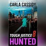 Tough Justice: Hunted (Part 8 of 8), Carla Cassidy