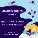 Aesop's Fables Volume 3 Classic Short Stories Collection for Kids
