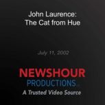 John Laurence: The Cat from Hue, PBS NewsHour