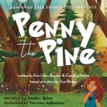 Penny the Pine A Captivating Tale of Nature's Resilience and Child Advocacy, Kerri Ann Bender