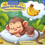Yawnimals Bedtime Stories: Mikey the Monkey Dreams of Bananas, Luna