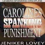 Caroline's Spanking Punishment Lesbian Spanking Discipline, Jeniker Lovey
