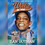 Willie & Me A Baseball Card Adventure, Dan Gutman