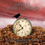 Dining with the Dead A Full Cast Audio Drama Based on the Stage Play, Nancy Fulton