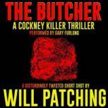 The Butcher A Cockney Killer Thriller, Will Patching