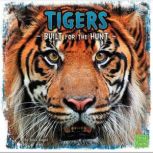 Tigers Built for the Hunt, Julia Vogel