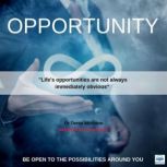 Opportunity Be Open To The Opportunities Around You, Dr. Denis McBrinn