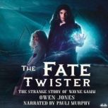 Fate Twister The Story Of Wayne Gamm, Owen Jones