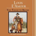 Too Tough to Brand, Louis L'Amour