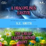 A Dragonlings Easter and The Great Easter Bunny Hunt, S.E. Smith