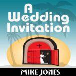 A Wedding Invitation, Mike Jones