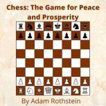 Chess: The Game for Peace and Prosperity
