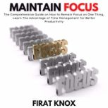 Maintain Focus, Firat Knox