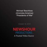 Michael Beschloss chronicles American Presidents of War', PBS NewsHour