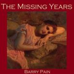 The Missing Years, Barry Pain