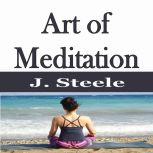 Art of Meditation Training Guide, J. Steele