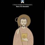 A Macat Analysis of St. Benedict's The Rule of St. Benedict, Benjamin Laird