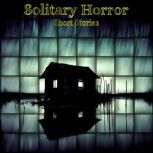 Solitary Horror - Short Stories, Edgar Allan Poe