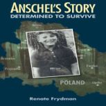 Anschel's Story Determined to Survive, Renate Frydman