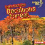 Let's Visit the Deciduous Forest, Jennifer Boothroyd