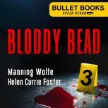 Bloody Bead, Manning Wolfe