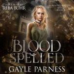 Blood Spelled: Rogues Shifter Series Book 8, Gayle Parness